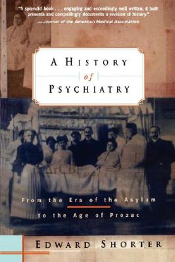 a history of psychiatry,from the era of the asylum to the age of prozac
