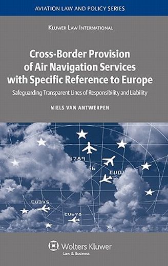 cross-border provision of air navigation services with specific reference to europe,safeguarding transparent lines of responsibility and liability