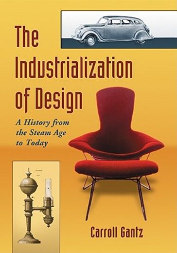 industralization of design,a history from the steam age to today