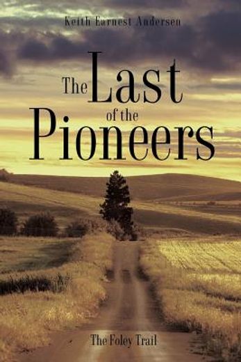 the last of the pioneers (en Inglés)