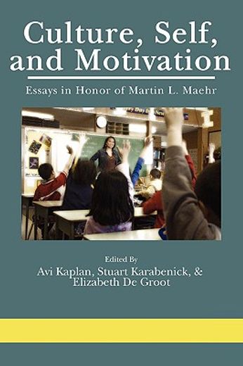 culture, self, and, motivation,essays in honor of martin l. maehr