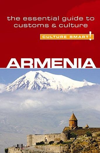 culture smart! armenia,the essential guide to customs & culture