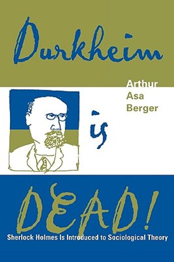 durkheim is dead!,sherlock holmes is introduced to sociological theory