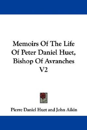 memoirs of the life of peter daniel huet