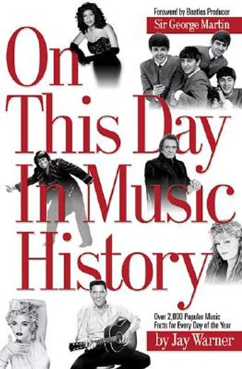 on this day in music history,over 2000 popular music facts covering every day of the year
