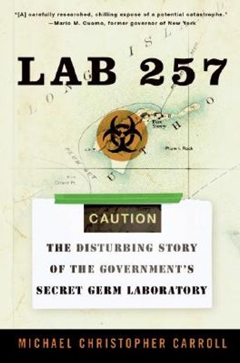 lab 257,the disturbing story of the government´s secret germ laboratory (en Inglés)