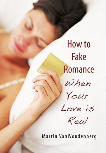 how to fake romance,when your love is real