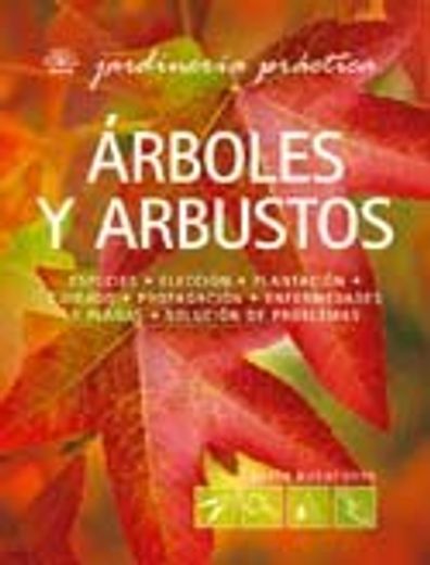 Jardinería Práctica. Árboles y Arbustos: Árboles y Arbustos: Jardinería Práctica (Jardineria Practica (Blume) (in English)