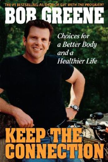 keep the connection,choices for a better body and a healthier life