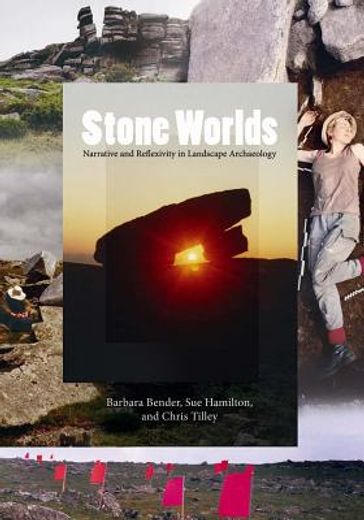 Stone Worlds: Narrative and Reflexivity in Landscape Archaeology (en Inglés)