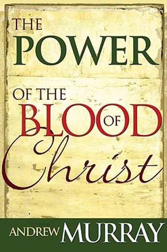 the power of the blood of christ (en Inglés)