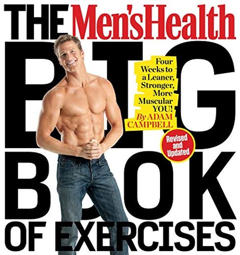 The Men's Health big Book of Exercises: Four Weeks to a Leaner, Stronger, More Muscular You! (en Inglés)