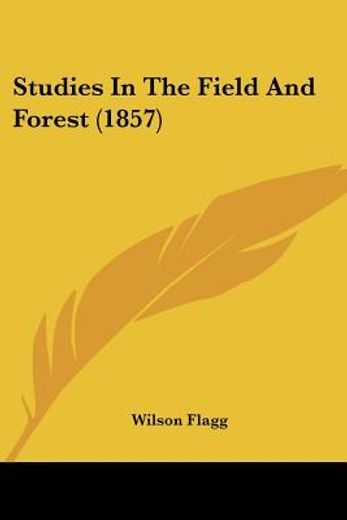 studies in the field and forest (1857)