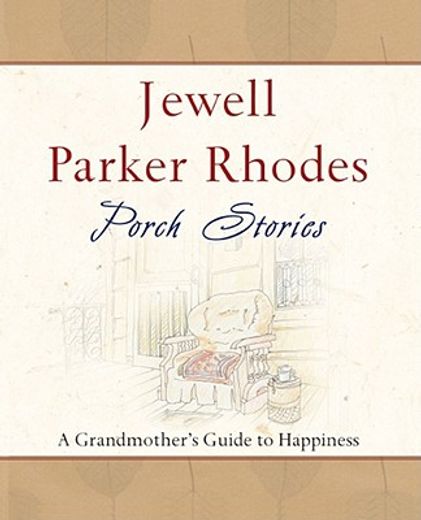 porch stories,a grandmother´s guide to happiness