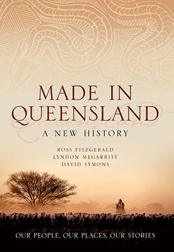 made in queensland,a new history