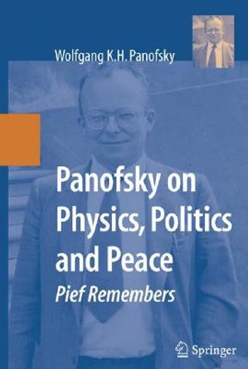 panofsky on physics, politics, and peace,pief remembers