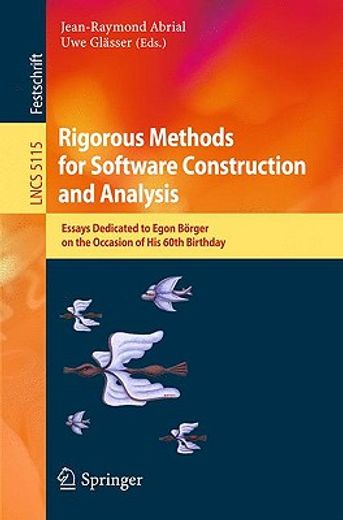 rigorous methods for software construction and analysis,essays dedicated to egon borger on the occasion of his 60th birthday