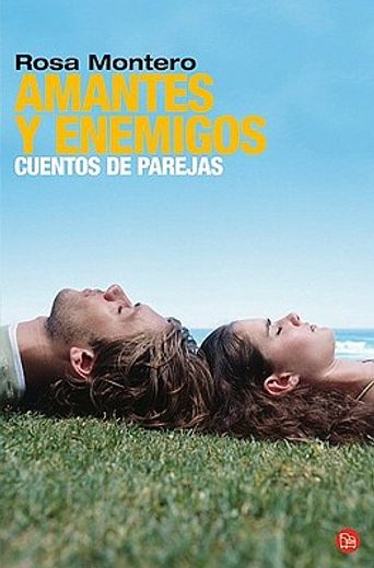 Amantes Y Enemigos: Cuentos De Parejas (narrativa) (spanish Edition) (in Spanish)