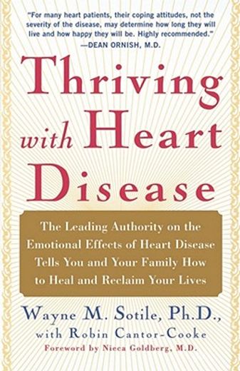 thriving with heart disease,the leading authority on the emotional effects of heart disease tells you and your family how to hea (en Inglés)