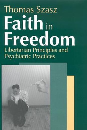 faith in freedom,libertarian principles and psychiatric practices