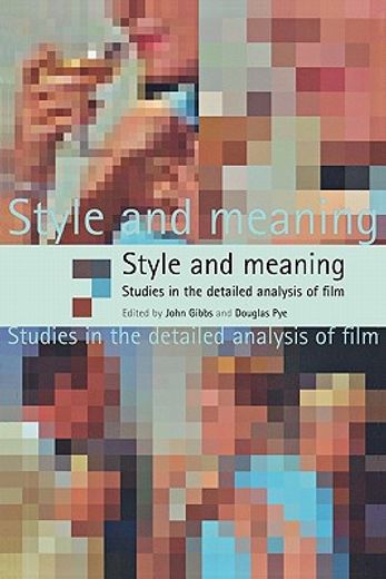 style and meaning,studies in the detailed analysis of film