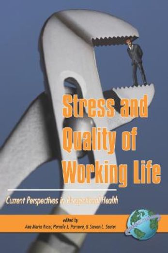 stress and quality of working life,current perspectives in occupational health