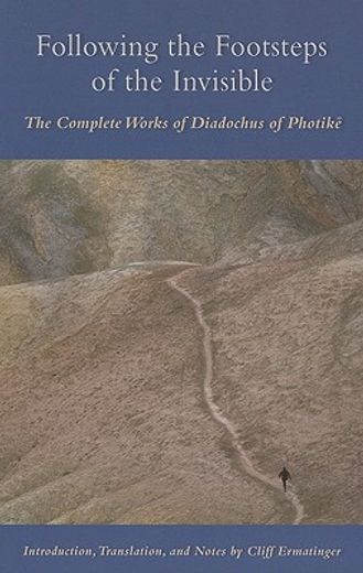 following the footsteps of the invisible,the complete works of diadochus of photike (en Inglés)