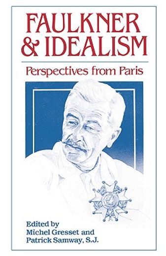 faulkner and idealism,perspectives from paris