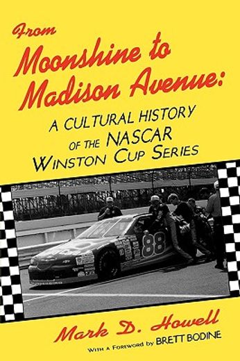from moonshine to madison avenue,a cultural history of the nascar winston cup series