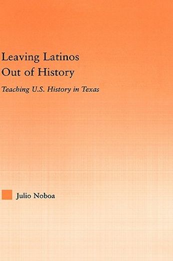 leaving latinos out of history: teaching u.s. history in texas