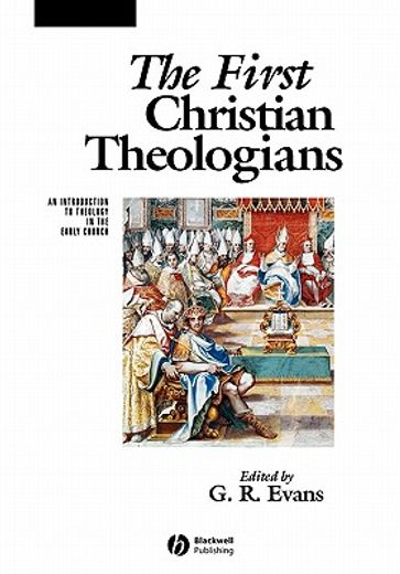 first christian theologians,an introduction to theology in the early church