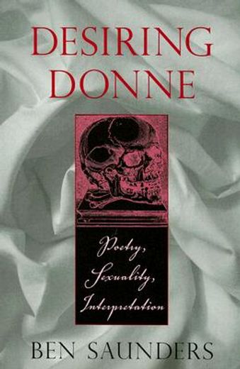 desiring donne,poetry, sexuality, interpretation