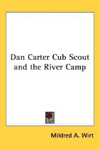 dan carter cub scout and the river camp