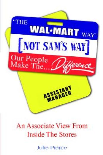 the walmart way not sam´s way,an associate view from inside the stores