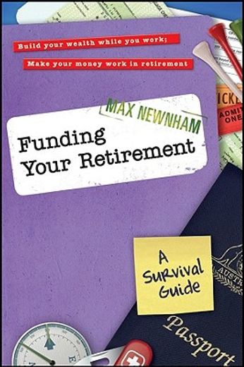 funding your retirement,a survival guide