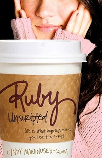 Ruby Unscripted: Life Is What Happens When You Lose the Script (en Inglés)