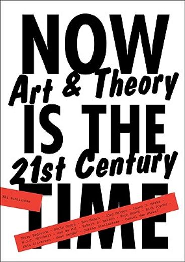 now is the time,art & theory in the 21st century
