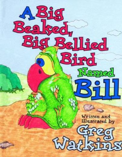 a big beaked, big bellied bird named bill