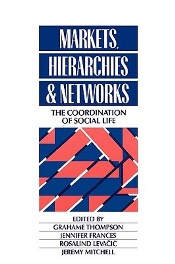 markets hierarchies and networks,the coordination of social life