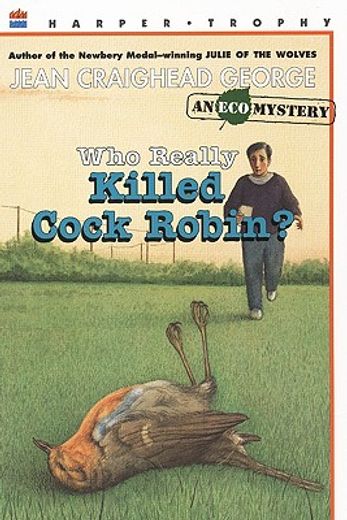 who really killed cock robin?,an ecological mystery