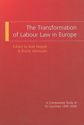 the transformation of labour law in europe,a comparative study of 15 countries 1945-2004