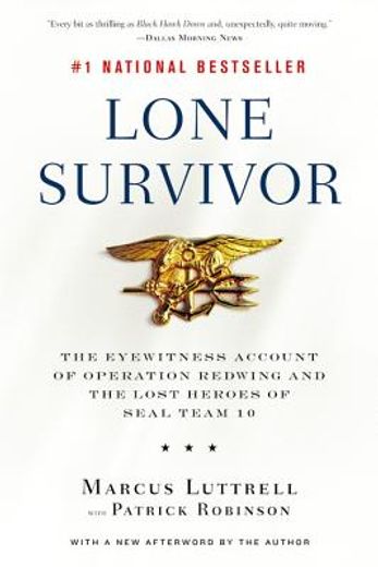 lone survivor,the eyewitness account of operation redwing and the lost heroes of seal team 10 (in English)