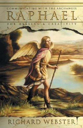 raphael,communicating with the archangel for healing & creativity (in English)