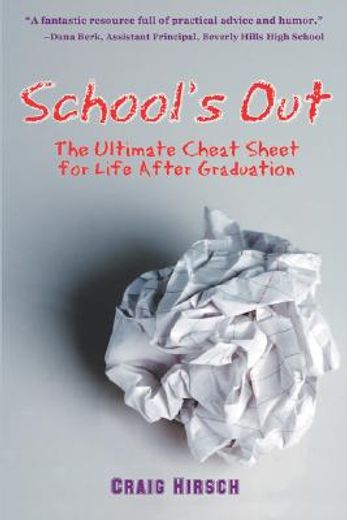 school´s out,the ultimate cheat sheet for life after graduation