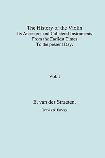 history of the violin, its ancestors and collateral instruments from the earliest times to the prese