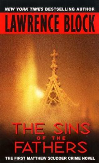 the sins of the fathers,the first matthew scudder crime novel (en Inglés)
