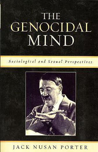 the genocidal mind,sociological and sexual perspectives