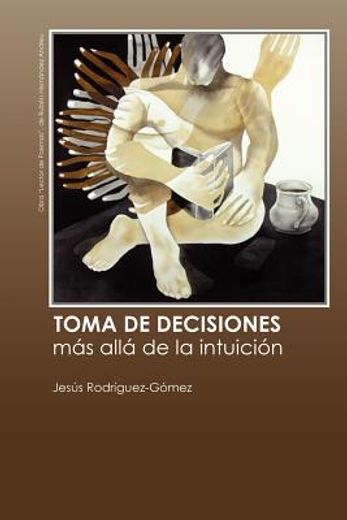 toma de decisiones. m s all de la intuici n