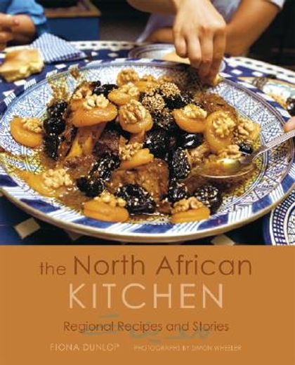 The North African Kitchen: Regional Recipes and Stories (en Inglés)