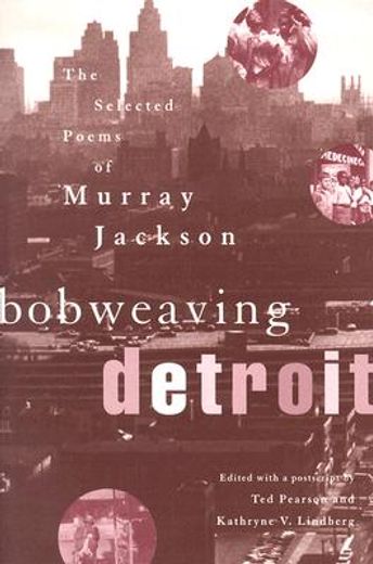 bobweaving detroit,the selected poems of murray jackson